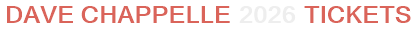 Dave Chappelle 2026 Tickets